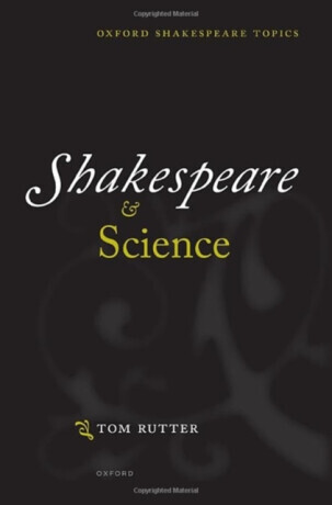 Shakespeare and Science - Tom  Rutter