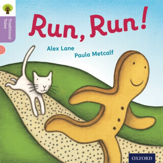 Oxford Reading Tree Traditional Tales: Level 1+: Run, Run! - Nikki Gamble, Teresa Heapy, Alex Lane