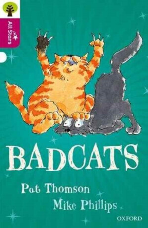 Oxford Reading Tree All Stars: Oxford Level 10 Badcats - George Thomson, Sage, Phillips