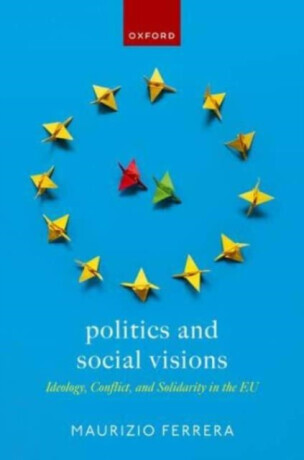 Politics and Social Visions - Maurizio  Ferrera