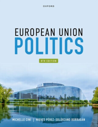 European Union Politics - Michelle  Cini, Nieves  Perez-Solorzano Borragan