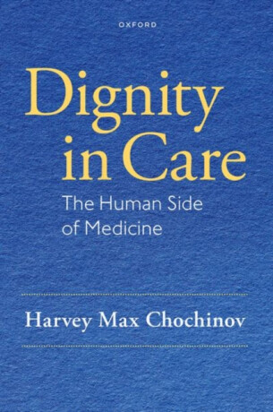Dignity in Care - Harvey Max  Chochinov