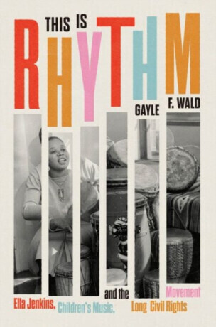 This Is Rhythm - Gayle F. Wald