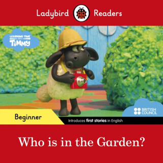 Ladybird Readers Beginner Level - Timmy Time - Who is in the Garden? (ELT Graded Reader) - Ladybird