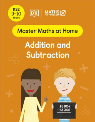 Maths â€” No Problem! Addition and Subtraction, Ages 9-10 (Key Stage 2) - Maths â€” No Problem!