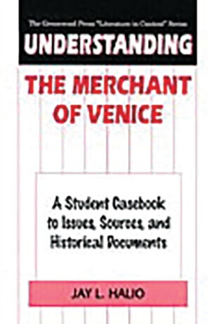 Understanding The Merchant of Venice - Jay leon Halio