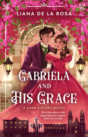 Gabriela and His Grace - Liana De la Rosa
