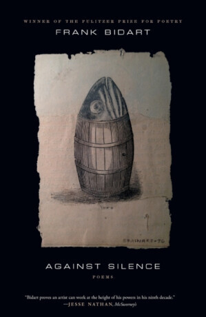 Against Silence - Frank Bidart