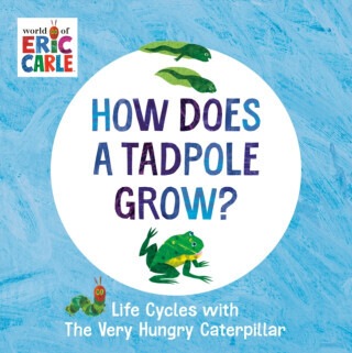 How Does a Tadpole Grow? - Eric Carle