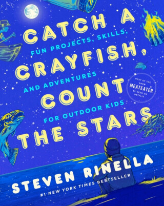 Catch a Crayfish, Count the Stars - Max Temescu, Steven Rinella