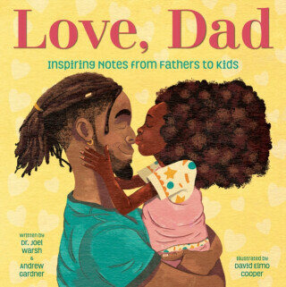 Love, Dad - Joel Warsh, Andrew Gardner