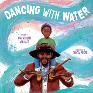 Dancing with Water - Gwendolyn Wallace