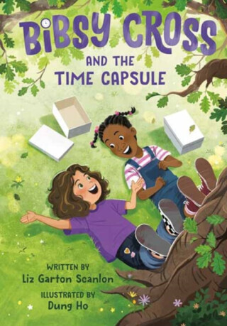 Bibsy Cross and the Time Capsule - Dung Ho, Liz Garton Scanlon
