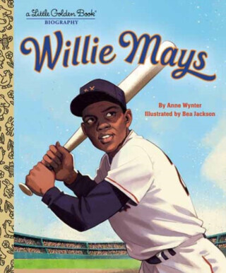 Willie Mays: A Little Golden Book Biography - Bea Jackson, Anne Wynter