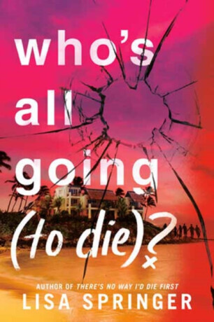 Who's All Going (to Die)? - Lisa Springer
