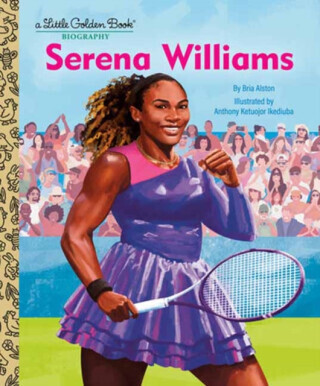 Serena Williams: A Little Golden Book Biography - Anthony Ketuojor Ikediuba, Bria Alston