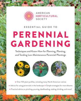 American Horticultural Society Essential Guide to Perennial Gardening - American Horticultural Society