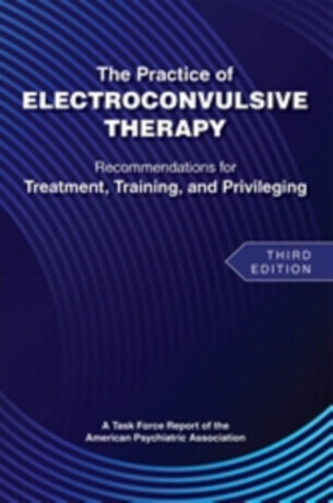 The Practice of Electroconvulsive Therapy - American Psychiatric Association