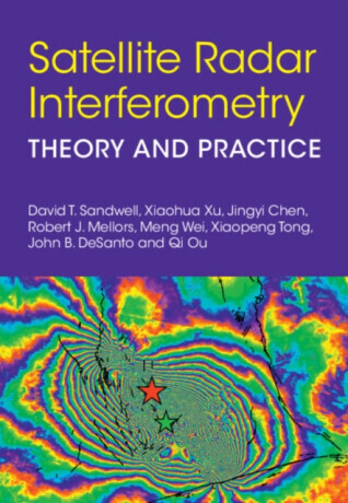 Satellite Radar Interferometry - Zhouqin Burnikel, Wei-Meng Lee, David T.  Sandwell, Xiaopeng  Tong, Xiaohua  Xu, Robert J.  Mellors, John B.  DeSanto