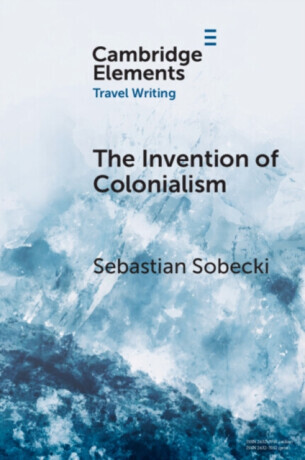 The Invention of Colonialism - Sebastian  Sobecki