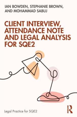 Client Interview, Attendance Note and Legal Analysis for SQE2 - Ian Bowden, Stephanie Brown, Mohammad Sabuj