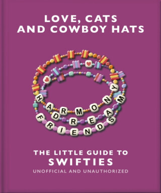 Love, Cats and Cowboy Hats: The Little Guide to Swifties - OH