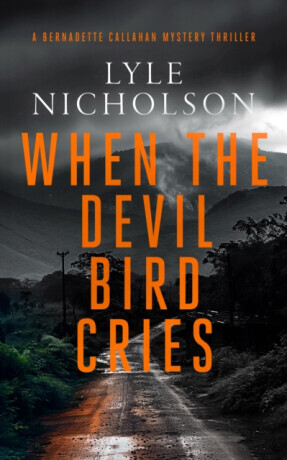 When the Devil Bird Cries - Lyle Nicholson