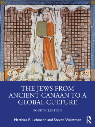 The Jews from Ancient Canaan to a Global Culture - Matthias Lehmann, Steven  Weitzman