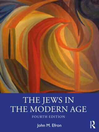 The Jews in the Modern Age - John  Efron