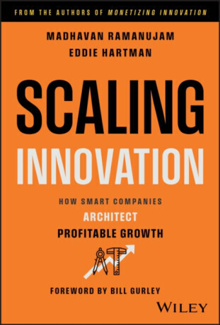 Scaling Innovation - Eddie Hartman, Madhavan Ramanujam