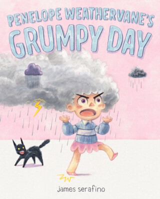Penelope Weathervane's Grumpy Day - James Serafino