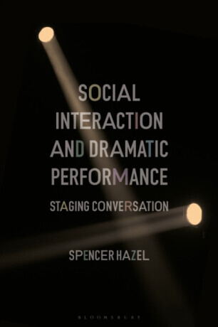 Social Interaction and Dramatic Performance - Dr Spencer  Hazel