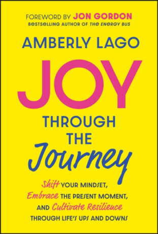 Joy Through the Journey - Amberly  Lago