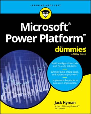 Microsoft Power Platform For Dummies - Jack A.  Hyman