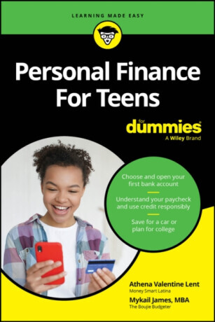 Personal Finance For Teens For Dummies - Athena  Valentine Lent, Mykail James
