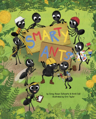 Smarty Ants - Corey Rosen Schwartz, Kirsti Call