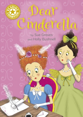 Reading Champion: Dear Cinderella - Sue Graves