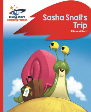 Reading Planet - Sasha Snail's Trip - Red B: Rocket Phonics - Alison Milford