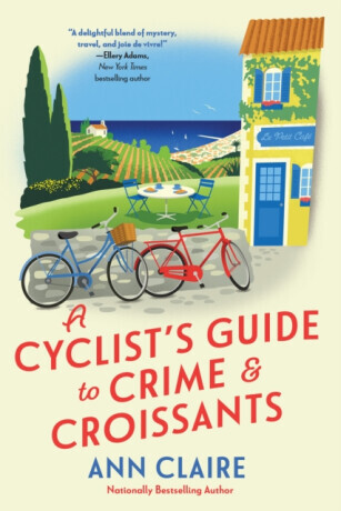 A Cyclist's Guide to Crime & Croissants - Ann Claire