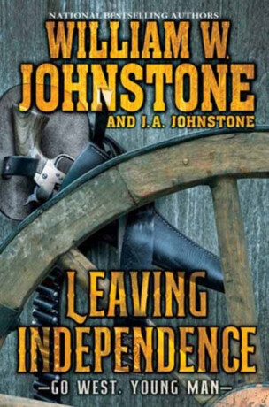 Leaving Independence - J.A. Johnstone, William W. Johnstone