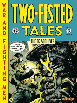 The EC Archives: Two-Fisted Tales Volume 3 - Jack Davis, Wally Wood, Harvey Kurtzman
