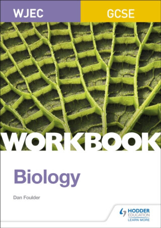 WJEC GCSE Biology Workbook - Dan Foulder
