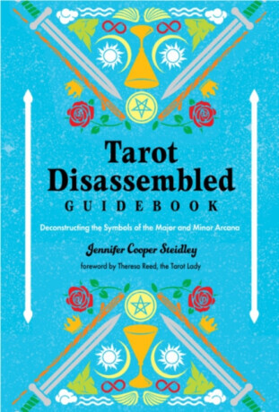Tarot Disassembled Guidebook - Jennifer Cooper Steidley