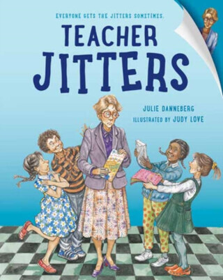 Teacher Jitters - Judy Love, Julie Danneberg
