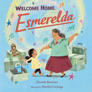 Welcome Home, Esmerelda - Maribel Lechuga, Daniela Ramirez