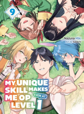 My Unique Skill Makes Me OP even at Level 1 Vol 9 (light novel) - Nazuna Miki, Subachi