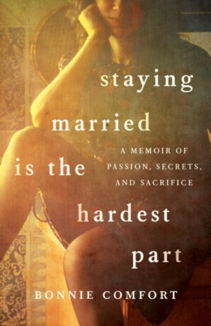 Staying Married is the Hardest Part - Bonnie Comfort