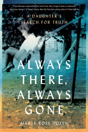 Always There, Always Gone - Marty Ross-Dolen