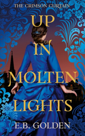 Up in Molten Lights - E.B. Golden