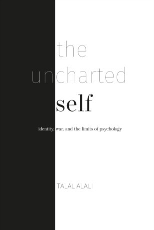 The uncharted self - Talal Alali